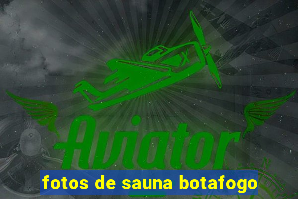 fotos de sauna botafogo